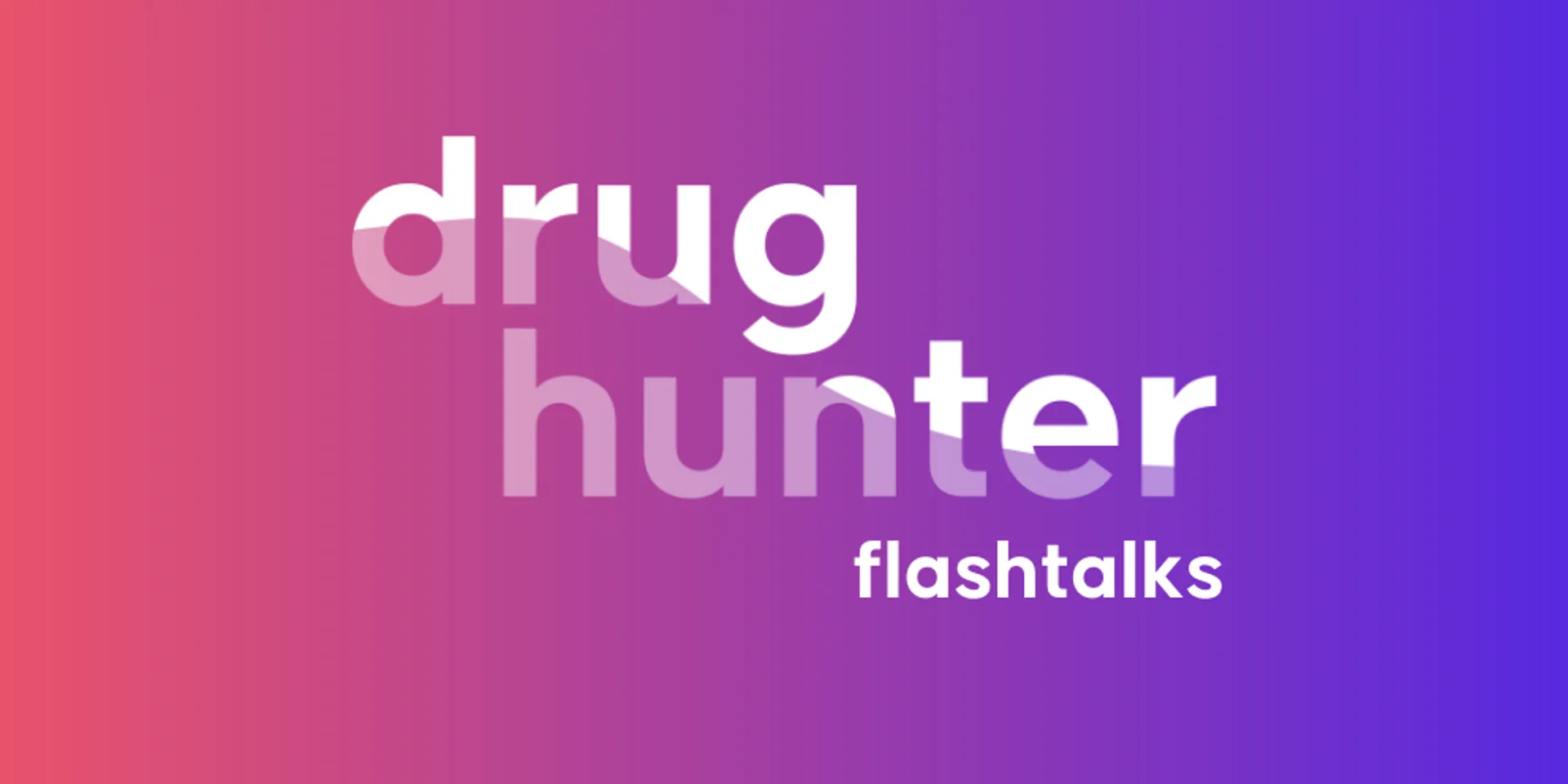 Pink-purple degradation background color with Drug Hunter Flash Talks letters in white