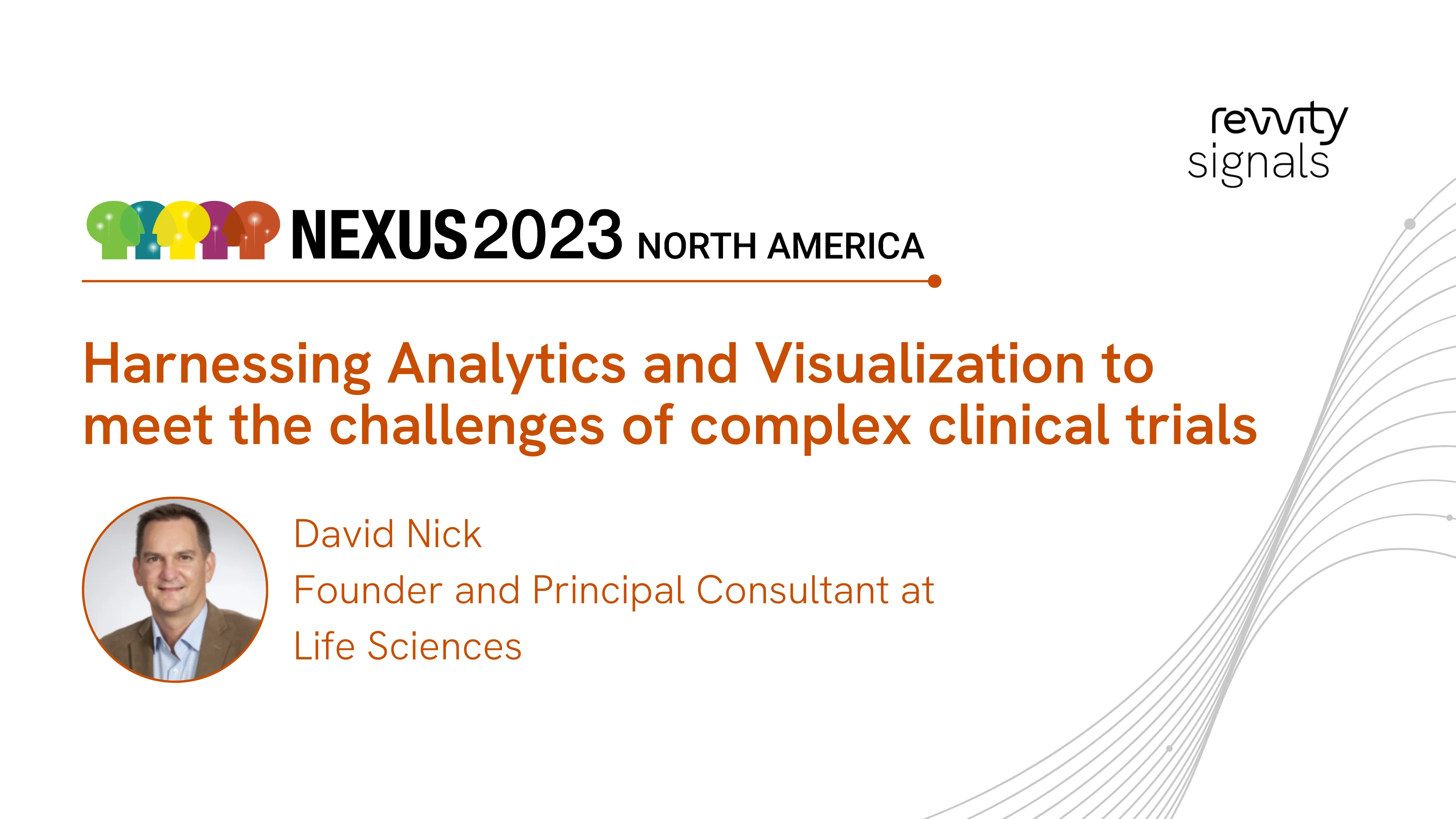 Watch Day 2, NA NEXUS 2023 - Harnessing Analytics and Visualization to meet the Challenges of Complex Clinical Trials on Vimeo.